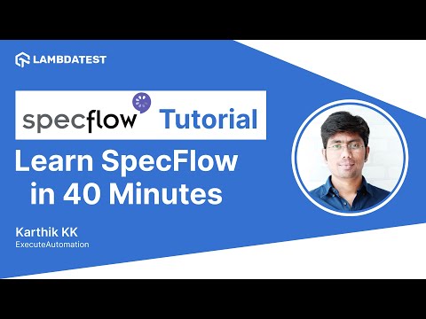 Complete SpecFlow Selenium C# Tutorial | Learn SpecFlow in 40 Minutes | LambdaTest