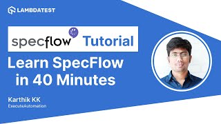 complete specflow selenium c# tutorial | learn specflow in 40 minutes | lambdatest