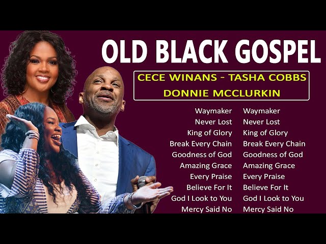 OLD BLACK GOSPEL 🎹 BEST GOSPEL MIX 2023: Cece Winans, Jekalyn Carr, Donnie Mcclurkin, Tasha Cobbs class=