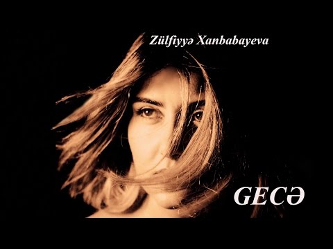Zülfiyyə Xanbabayeva - Gecə (Remix)