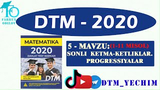 5. Sonli ketma-ketliklar. Progressiyalar(1-11 misol) | DTM 2020