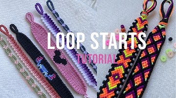 Loop Starts for Friendship Bracelets  - Tutorial