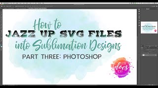 Download How To Jazz Up Svgs For Sublimation Part Three Adobe Photoshop PSD Mockup Templates