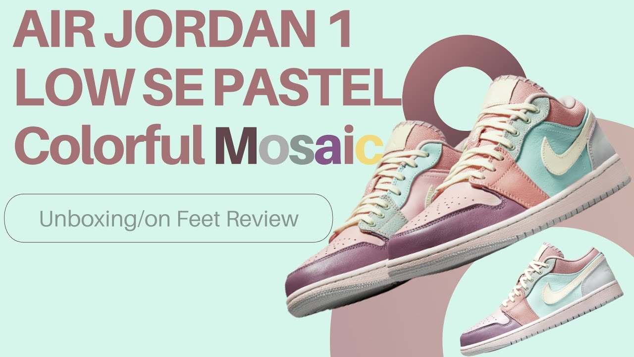 Nike Air Jordan 1 Low SE Pastel Review On Feet DJ5196-615 Mosaic 