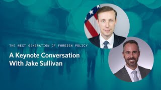 A Keynote Conversation With Jake Sullivan