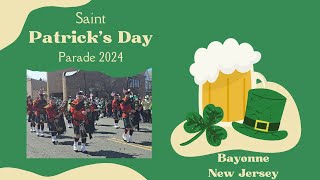 Bayonne St Patrick's Day Parade 4K Video March 17, 2024 41st Annual