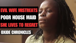 Lady maltreats poor housemaid and she lives to regret to her poor decision end is shocking