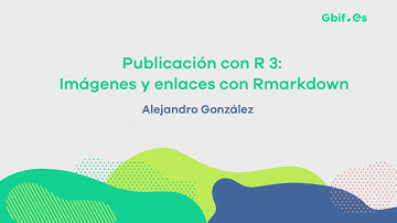 Publicación con R 3: Imágenes y enlaces con Rmarkdown