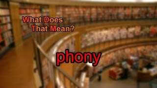 Celebrity What does phony mean? Net Worth