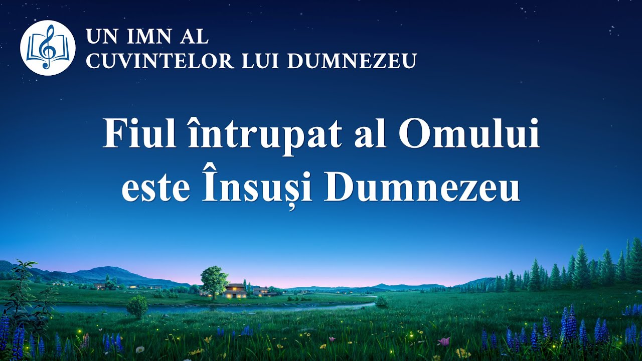 Muzică creștină 2020 „Fiul întrupat al Omului este Însuși Dumnezeu”