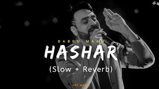 Hashar (Slow + Reverb) - Babbu Maan | Latest Punjabi Songs | Jot Music screenshot 4