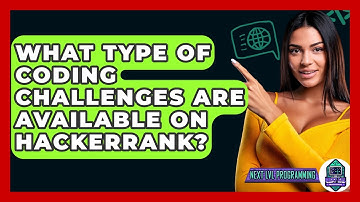 What Type Of Coding Challenges Are Available On HackerRank? - Next LVL Programming