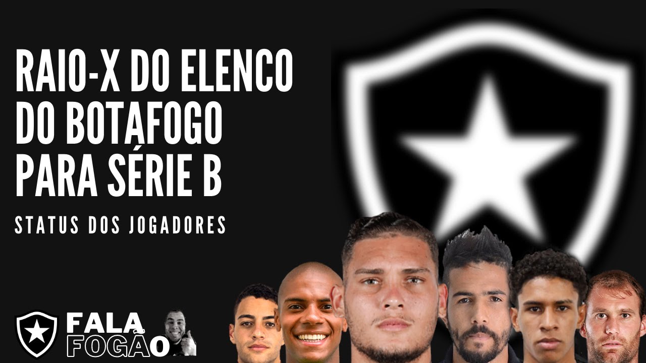 RAIOX DO ELENCO DO BOTAFOGO NA SÉRIE B QUEM ESCOLHE CAMISA, AGREGA, FAZ FIGURAÇÃO OU JOGA NADA RAIOX DO ELENCO DO BOTAFOGO NA SÉRIE B QUEM ESCOLHE CAMISA, AGREGA, FAZ FIGURAÇÃO OU JOGA NADA