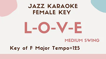 L-O-V-E Jazz KARAOKE LOVE for female singers [sing along background music] Swing style Natalie Cole