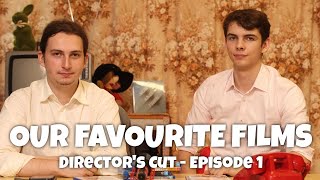 Our Favourite Films! | Director's Cut  Ep.1