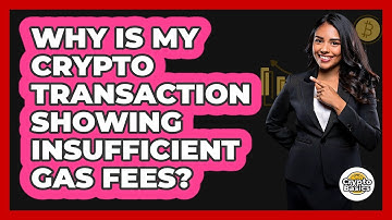 Why Is My Crypto Transaction Showing Insufficient Gas Fees?