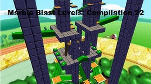 Marble Blast Levels: Compilation 22