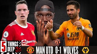 5 Things Deep Man Utd VS Wolves (Same Stuff Different Gaffer)