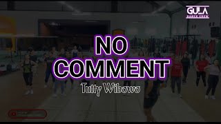 NO COMMENT | TUTTY WIBOWO | BUNDA CORLA | SENAM KREASI | DANCE FITNESS | ZIN ITO GULA