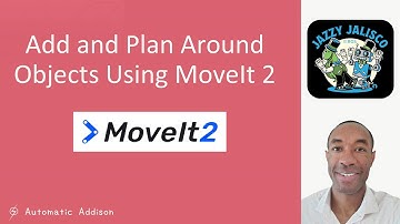 Add and Plan Around Objects Using MoveIt 2 – ROS 2 Jazzy