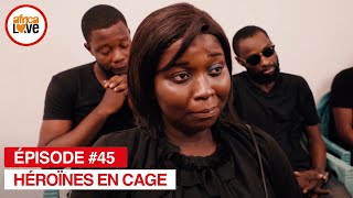 Héroïnes En Cage - épisode #45 (série africaine, #cameroun)