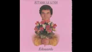 Video thumbnail of "EDOUARDO    je t aime le lundi....( 1996 )"