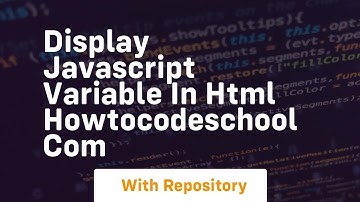 display javascript variable in html howtocodeschool com