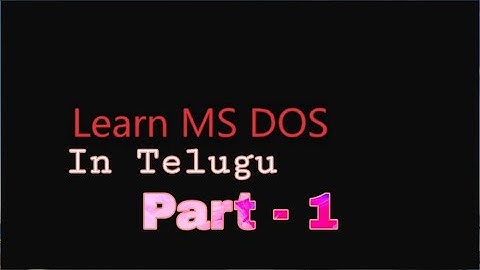 Learn MS - DOS  Through Telugu || Part - 1