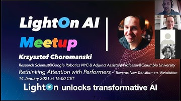 LightOn AI Meetup #10: "Rethinking Attention with Performers" with Krzysztof Choromanski