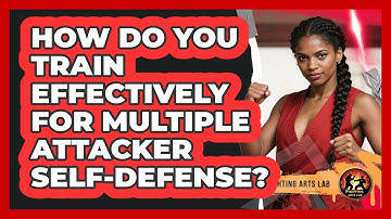 How Do You Train Effectively For Multiple Attacker Self-defense? - Fighting Arts Lab