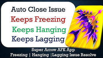How to Fix Super Arrow AFK Auto Close | Keeps Hanging | Freezing | Lagging Issue Solve in Android