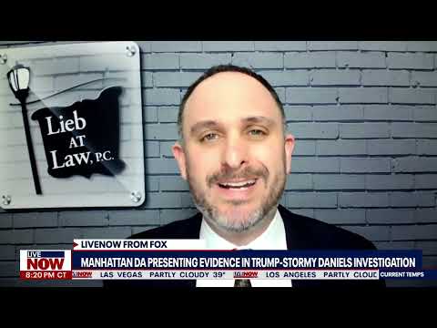 FOX LiveNOW: Attorney Andrew Lieb Talking About Trump's Stormy Daniels 'Hush Money' Evidence Heads To Grand Jury