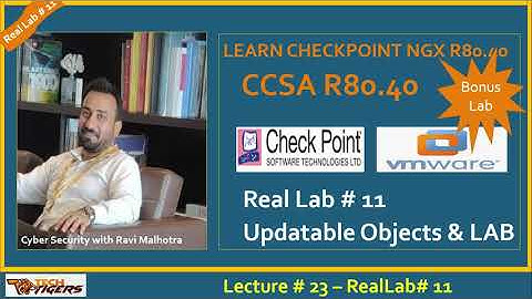 CCSA Video#23 RealLab#11-Checkpoint NGX R80.40-RaviMalhotra- Understanding & Labs -Updatable Objects