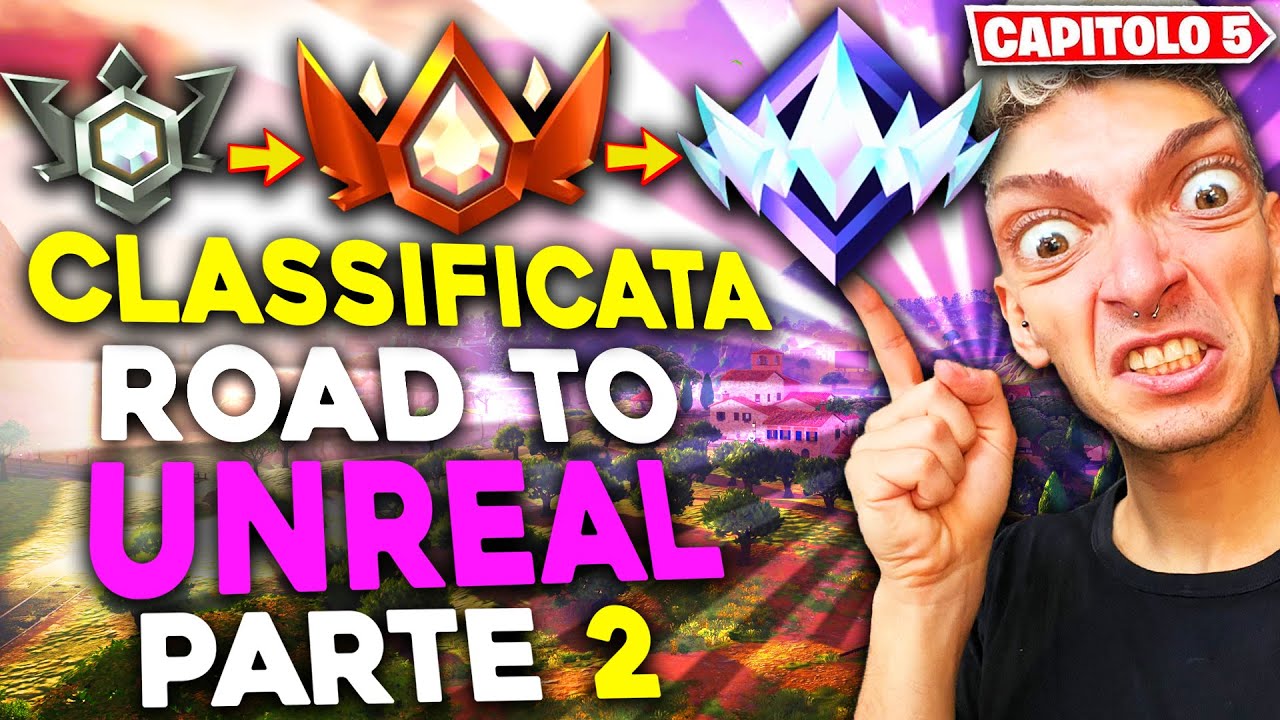 GIOCO CLASSIFICATA NEL CAPITOLO 5 DI FORTNITE FINCHÉ NON ARRIVO UNREAL !! (PARTE 2)
