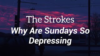 The Strokes - Why Are Sundays So Depressing? (Lyrics)