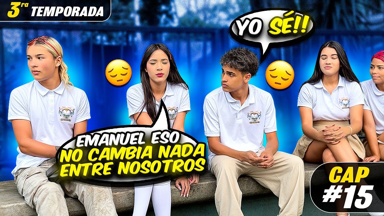 No cambia nada😔😭Cap 15 ( TERCERA TEMPORDADA)