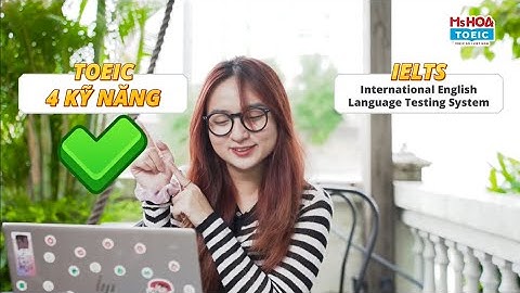 Lý do nên sở hữu chứng chỉ TOEIC 4 kỹ năng | Ms Hoa TOEIC