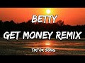 betty - get money (remix) lyrics (tiktok song)