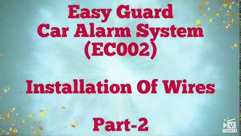 How To Install A Car Alarm System | Easygaurd (Part 2)