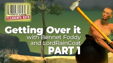 Getting Over It With Bennet Foddy and LordRainCoat:  Part 1 | Clearance Rack