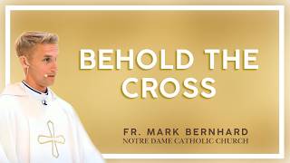 Behold the Cross