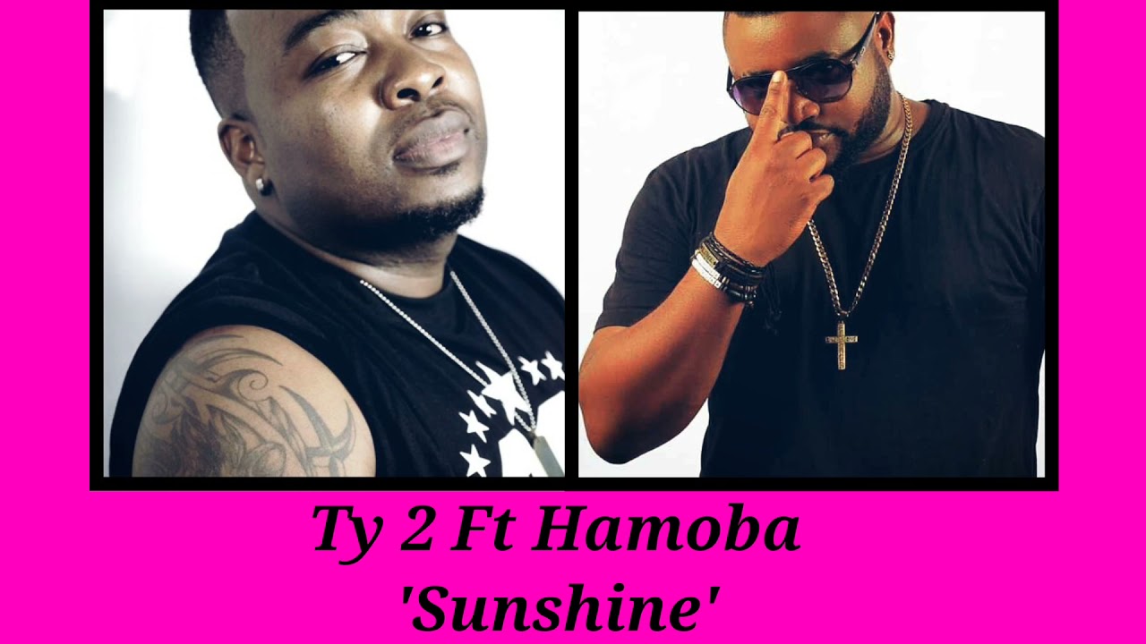  Ty2 - Sunshine Ft. Hamoba