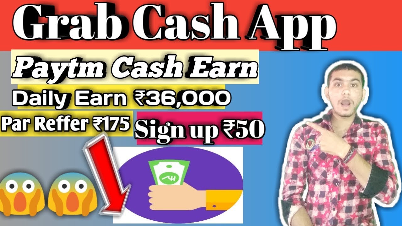Grab Cash App || Paytm Cash Earn Daily ₹36,000
