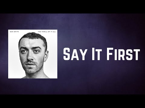 Sam Smith - Say It First (Lyrics)