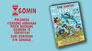 ENE KANTAK - Oneka diska osoa - 60 MIN