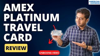 Amex Platinum Travel Credit Card Unboxing \& Review | Best Credit Card For 4L Spenders 🔥🔥🔥