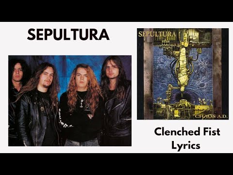 Sepultura : Clenched Fist Lyrics