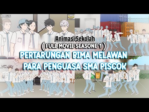 PERTARUNGAN BIMA MELAWAN PARA PENGUASA SMA PISCOK FULL MOVIE SEASONE 1 - Animasi Sekolah