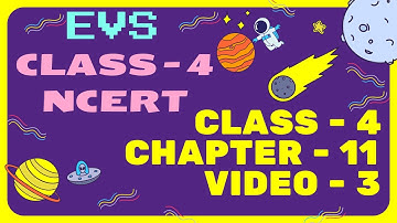 NCERT - EVS, CLASS - 4, Chapter- 11 (The Valley of Flowers) Video -3