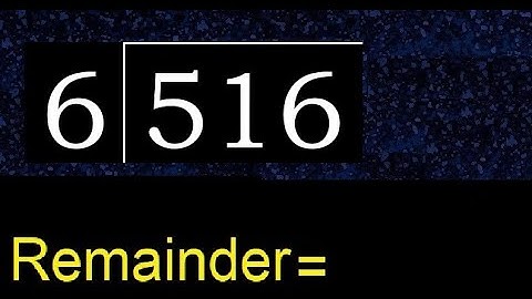 Divide 516 by 6 , remainder  . Division with 1 Digit Divisors . How to do